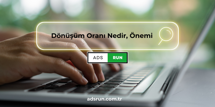 Dönüşüm Oranı Nedir, Önemi
