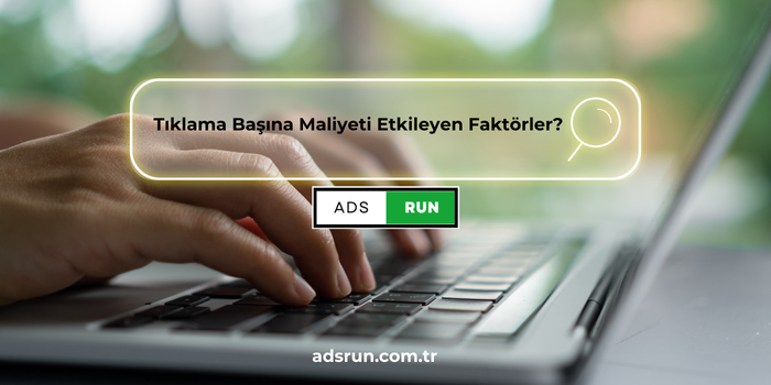 Tıklama Başına Maliyet Etkileyen Faktörler