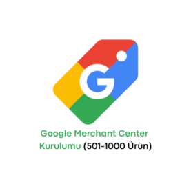 Merchant Center Kurulumu Hizmeti 501-1000 Ürün